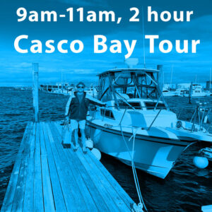 9am-11am Casco Bay Tour